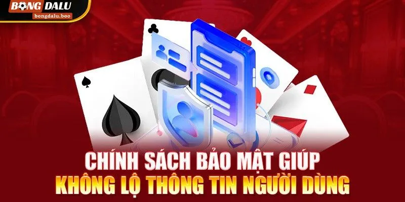 Chính sách bảo mật nhằm bảo mật thông tin người dùng