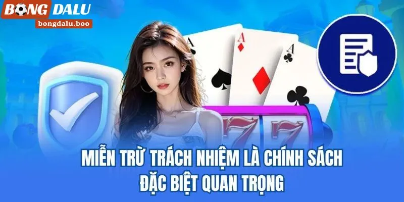 Chinh sách miễn trừ trách nhiệm giúp bảo vệ người dùng và nền tảng